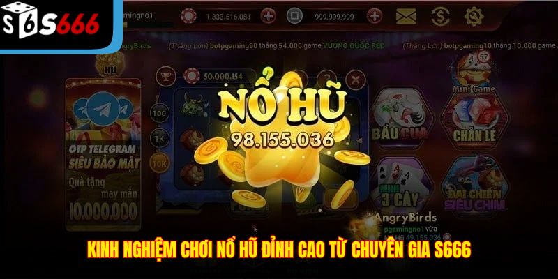 Kinh nghiệm chơi nổ hũ đỉnh cao từ chuyên gia S666